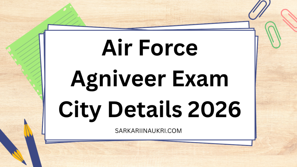 Air Force Agniveer Exam City Details 2026