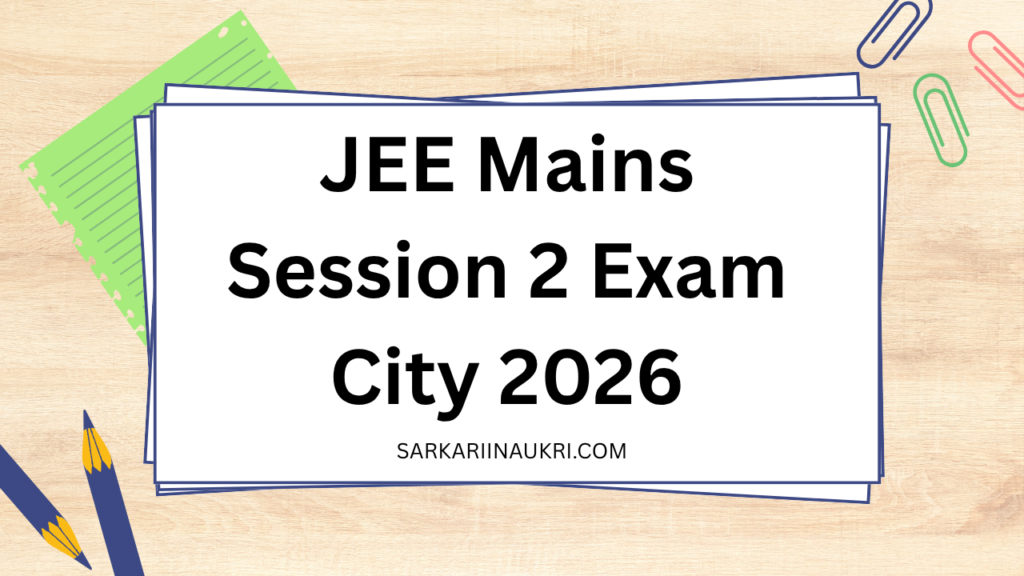 JEE Mains Session 2 Exam City 2026