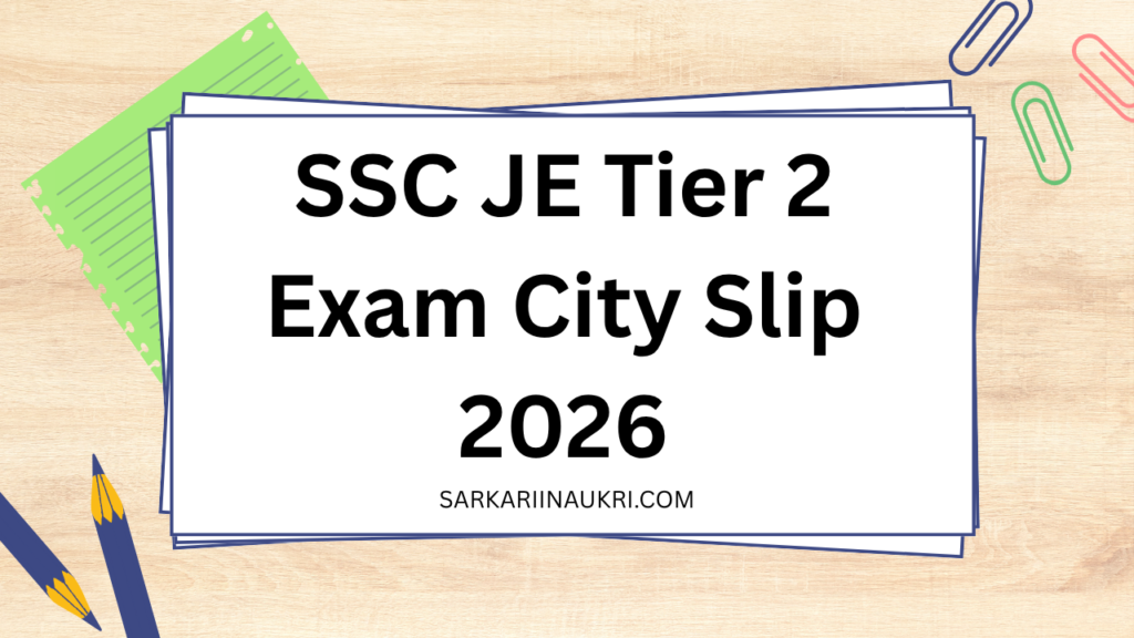 SSC JE Tier 2 Exam City Slip 2026