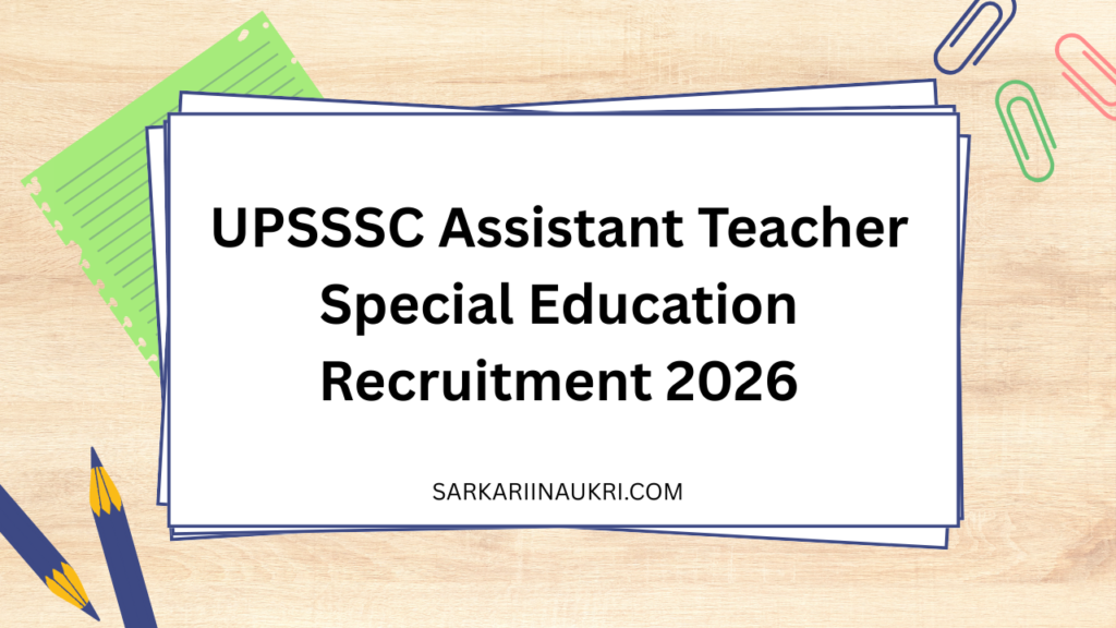 UPSSSC Assistant Teacher Special Education Recruitment 2026