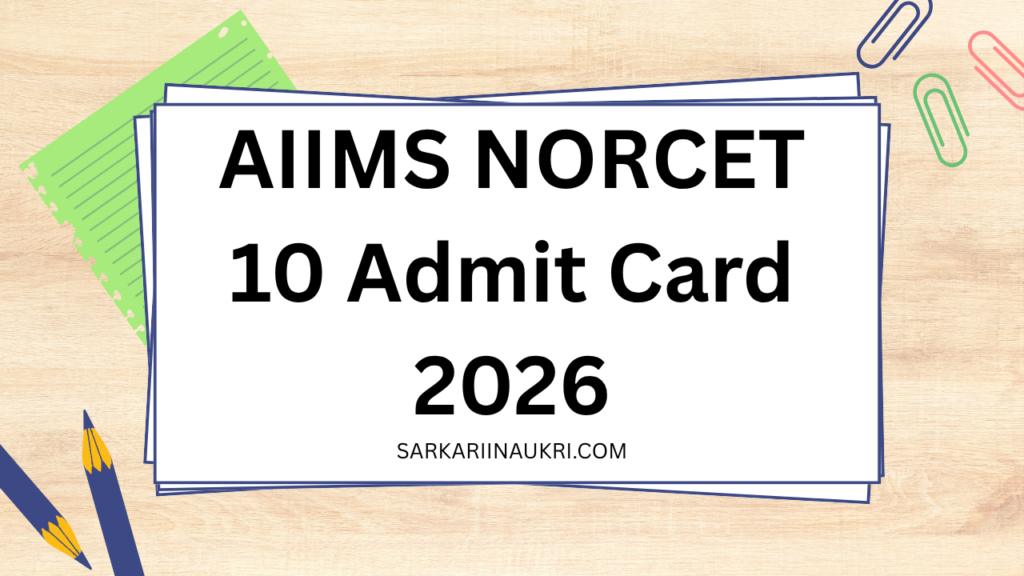 AIIMS NORCET 10 Admit Card 2026