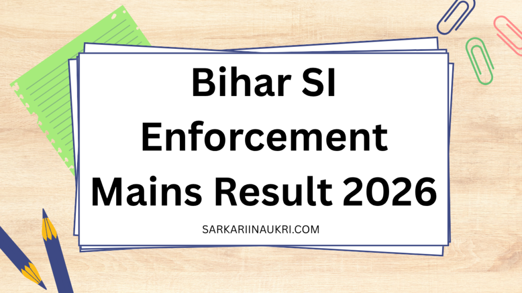 Bihar SI Enforcement Mains Result 2026