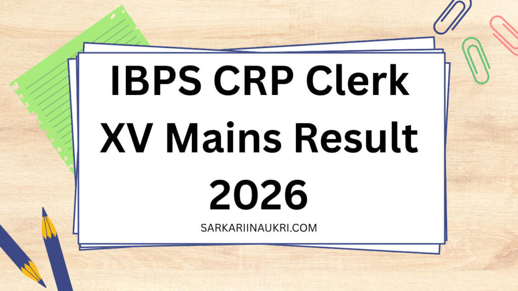 IBPS CRP Clerk XV Mains Result 2026