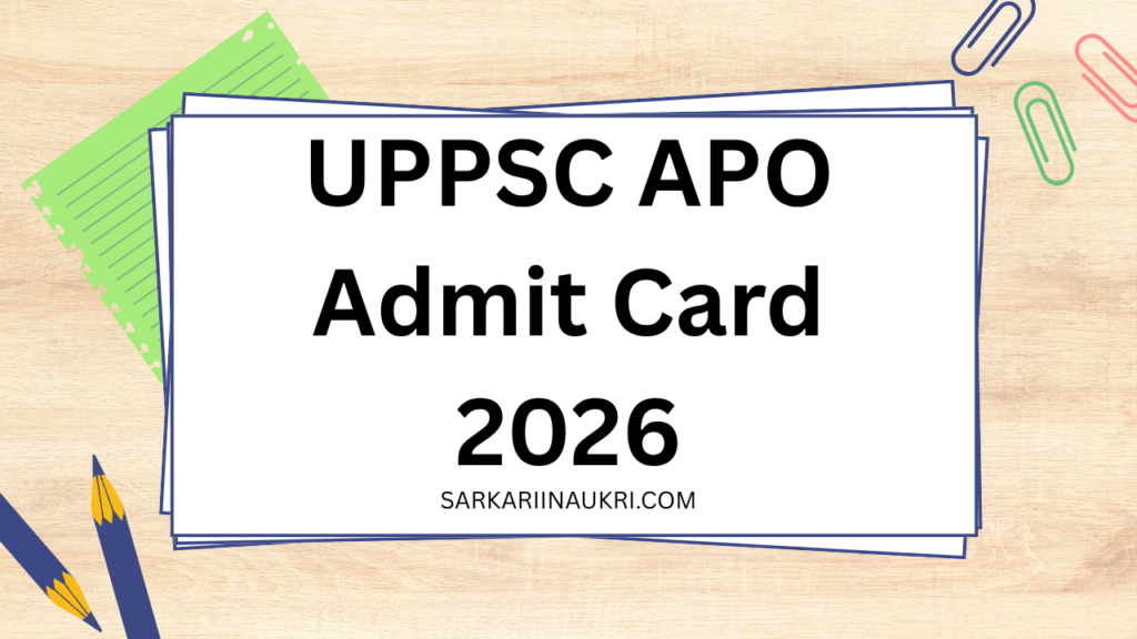 UPPSC APO Admit Card 2026