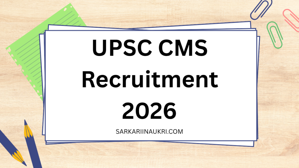 UPSC CMS Recruitment 2026