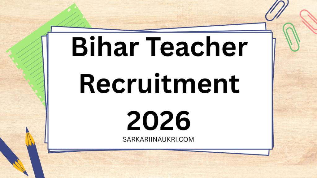 Bihar Teacher Recruitment 2026