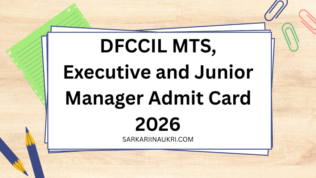 DFCCIL MTS, Executive and Junior Manager Admit Card 2026