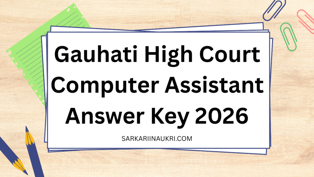 Gauhati High Court Computer Assistant Answer Key 2026