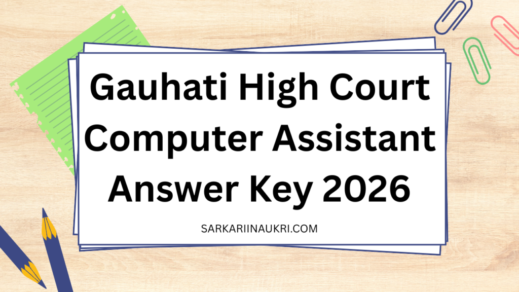 Gauhati High Court Computer Assistant Answer Key 2026