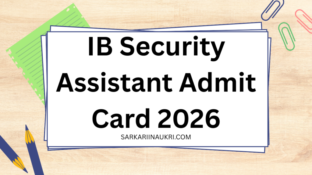 IB Security Assistant Admit Card 2026