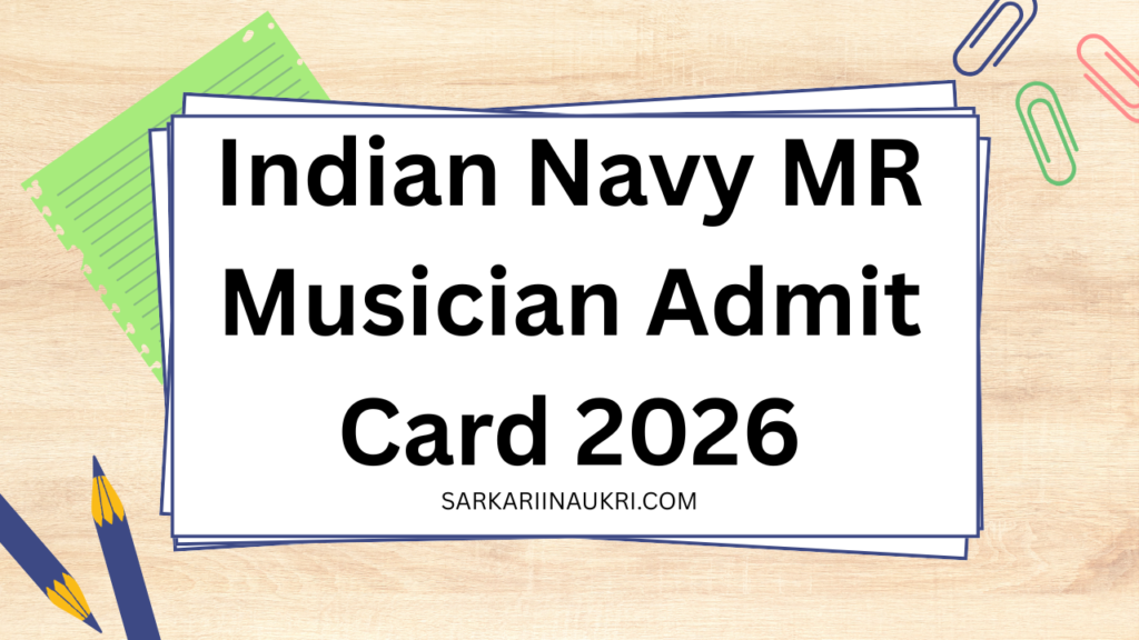 Indian Navy MR Musician Admit Card 2026