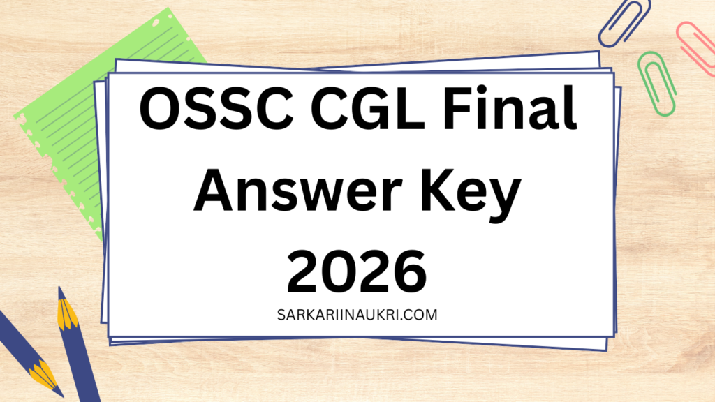 OSSC CGL Final Answer Key 2026