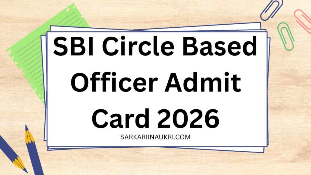 SBI Circle Based Officer Admit Card 2026