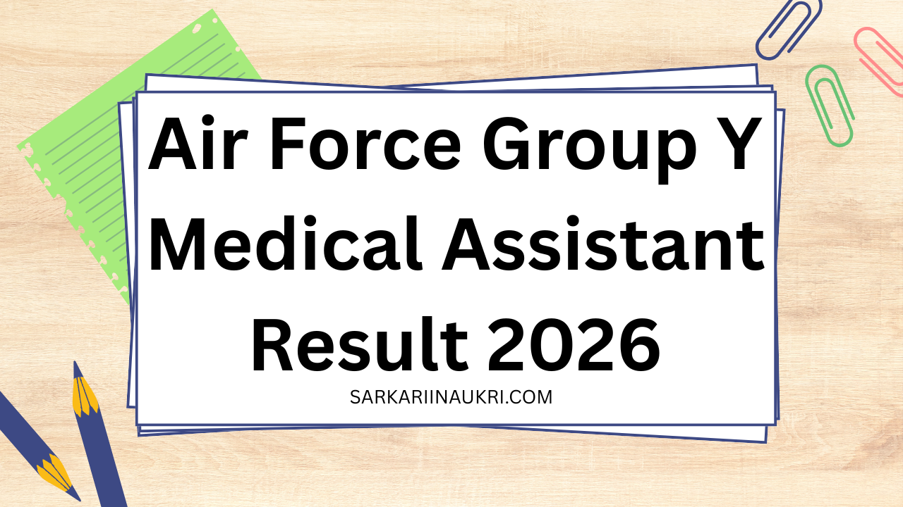 Air Force Group Y Medical Assistant Result 2026 Released