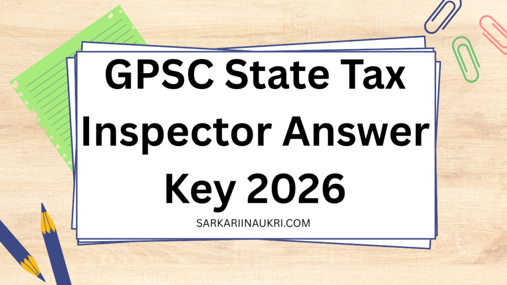 GPSC State Tax Inspector Answer Key 2026