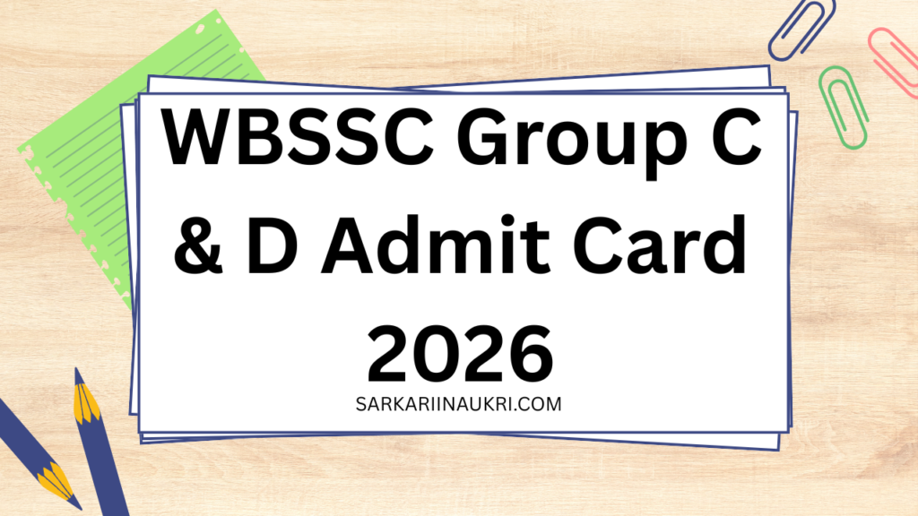 WBSSC Group C & D Admit Card 2026