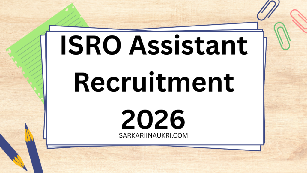 ISRO Assistant Recruitment 2026